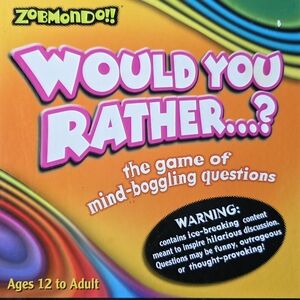 Would You Rather ...?